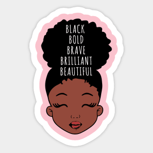 Black Bold Brave Brilliant Beautiful, African American Girl, Black Girl Magic Sticker